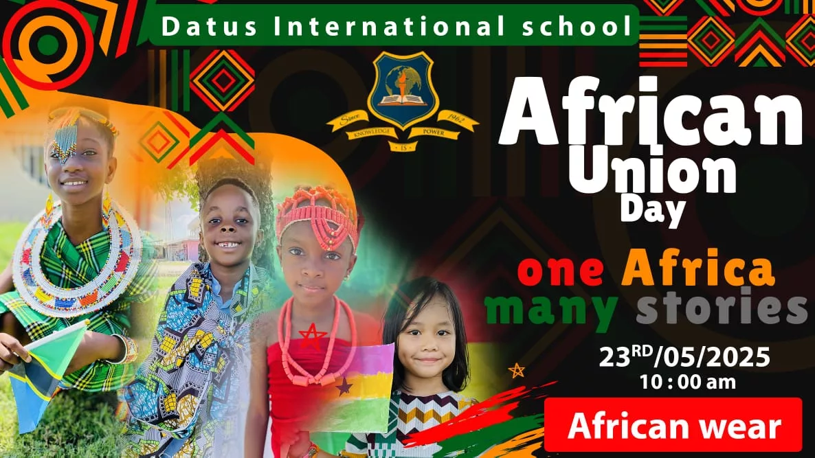 AFRICAN UNION DAY 2025 - DATUS INTERNATIONAL SCHOOL
